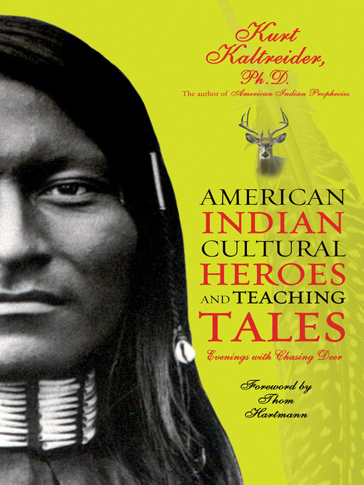 Title details for American Indian Cultural Heroes and Teaching Tales by Kurt Kaltreider, Ph.D. - Available